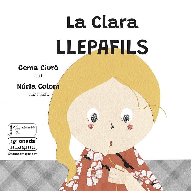 LA CLARA LLEPAFILS | 9788419606969 | CIURÓ SOLER, GEMA/COLOM CANALS, NÚRIA | Llibreria Ombra | Llibreria online de Rubí, Barcelona | Comprar llibres en català i castellà online