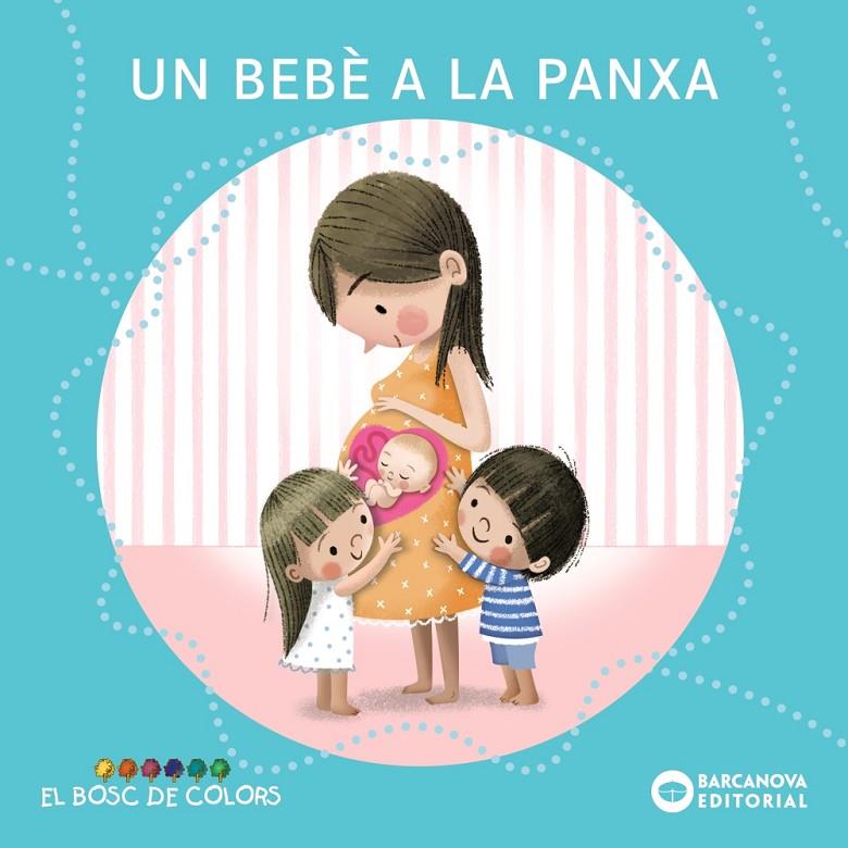 UN BEBÈ A LA PANXA | 9788448957988 | BALDÓ, ESTEL/GIL, ROSA/SOLIVA, MARIA | Llibreria Ombra | Llibreria online de Rubí, Barcelona | Comprar llibres en català i castellà online