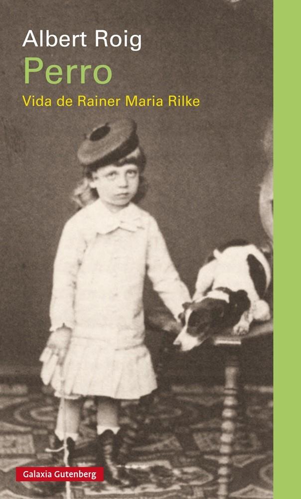 PERRO. VIDA DE RAINER MARIA RILKE | 9788481097399 | ROIG, ALBERT | Llibreria Ombra | Llibreria online de Rubí, Barcelona | Comprar llibres en català i castellà online