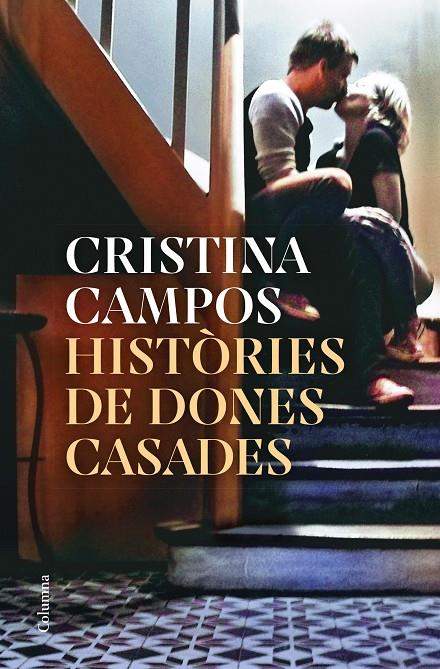 HISTÒRIES DE DONES CASADES | 9788466430326 | CAMPOS, CRISTINA | Llibreria Ombra | Llibreria online de Rubí, Barcelona | Comprar llibres en català i castellà online