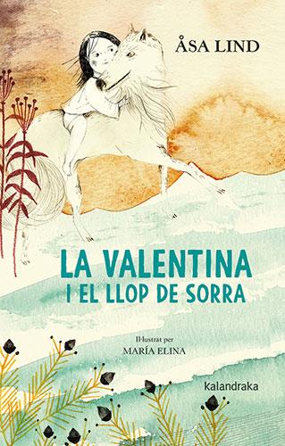 LA VALENTINA I EL LLOP DE SORRA | 9788418558252 | LIND, ÅSA | Llibreria Ombra | Llibreria online de Rubí, Barcelona | Comprar llibres en català i castellà online