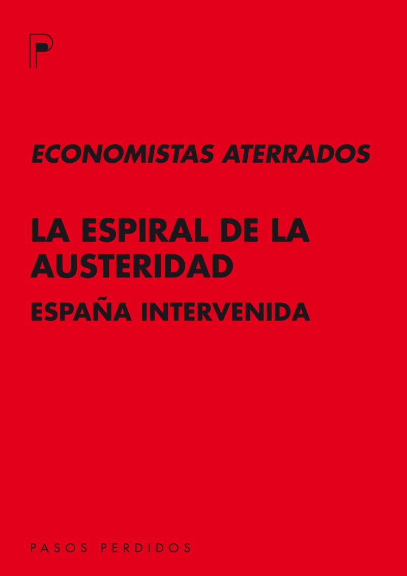 LA ESPIRAL DE LA AUSTERIDAD | 9788493987930 | ECONOMISTAS ATERRADOS | Llibreria Ombra | Llibreria online de Rubí, Barcelona | Comprar llibres en català i castellà online