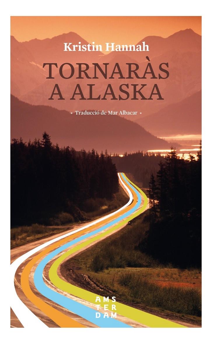 TORNARÀS A ALASKA | 9788416743520 | HANNAH, KRISTIN | Llibreria Ombra | Llibreria online de Rubí, Barcelona | Comprar llibres en català i castellà online