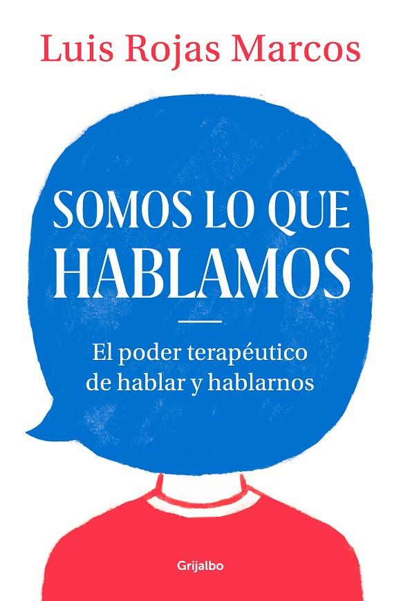 SOMOS LO QUE HABLAMOS | 9788425357619 | ROJAS MARCOS, LUIS | Llibreria Ombra | Llibreria online de Rubí, Barcelona | Comprar llibres en català i castellà online