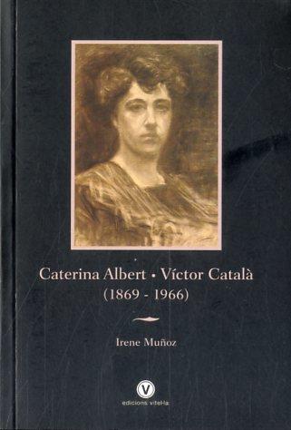 CATERINA ALBERT - VÍCTOR CATALÀ (1869-1966) | 9788494383922 | MUÑOZ, IRENE | Llibreria Ombra | Llibreria online de Rubí, Barcelona | Comprar llibres en català i castellà online