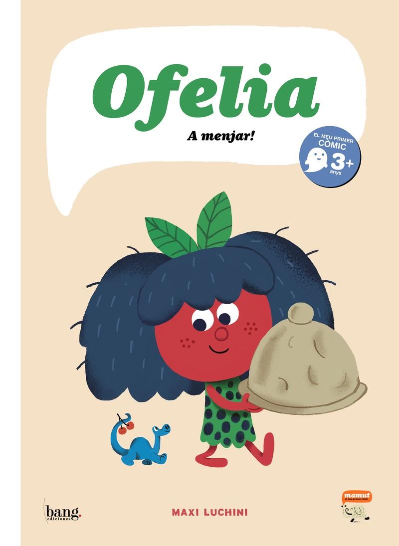 OFELIA, A MENJAR! | 9788418101274 | LUCHINI, MAXI | Llibreria Ombra | Llibreria online de Rubí, Barcelona | Comprar llibres en català i castellà online