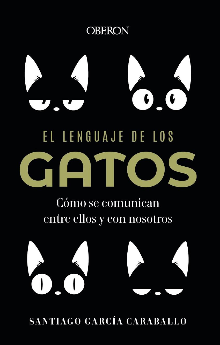 EL LENGUAJE DE LOS GATOS | 9788441549227 | GARCÍA CARABALLO, SANTIAGO | Llibreria Ombra | Llibreria online de Rubí, Barcelona | Comprar llibres en català i castellà online