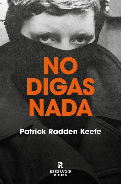 NO DIGAS NADA | 9788417910556 | RADDEN KEEFE, PATRICK | Llibreria Ombra | Llibreria online de Rubí, Barcelona | Comprar llibres en català i castellà online