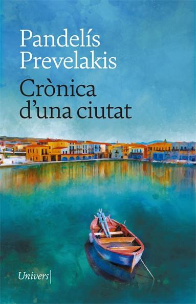 CRÒNICA D'UNA CIUTAT | 9788418375767 | PREVELAKIS, PANDELÍS | Llibreria Ombra | Llibreria online de Rubí, Barcelona | Comprar llibres en català i castellà online
