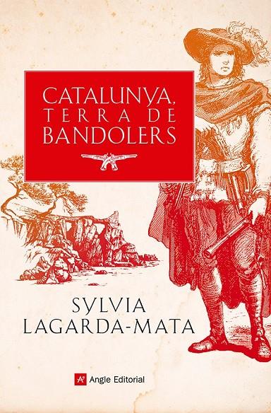 CATALUNYA, TERRA DE BANDOLERS | 9788419017857 | LAGARDA-MATA, SYLVIA | Llibreria Ombra | Llibreria online de Rubí, Barcelona | Comprar llibres en català i castellà online