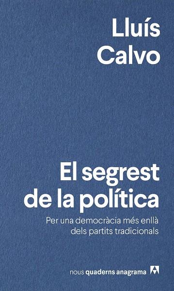 EL SEGREST DE LA POLÍTICA | 9788433924049 | CALVO, LLUÍS | Llibreria Ombra | Llibreria online de Rubí, Barcelona | Comprar llibres en català i castellà online