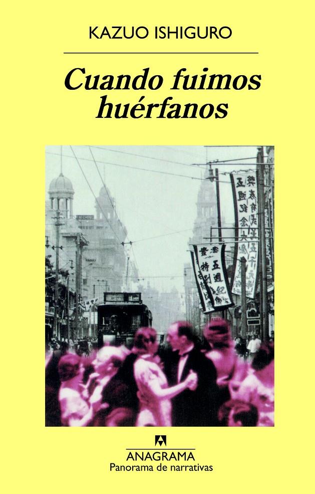 CUANDO FUIMOS HUÉRFANOS | 9788433969446 | ISHIGURO, KAZUO | Llibreria Ombra | Llibreria online de Rubí, Barcelona | Comprar llibres en català i castellà online