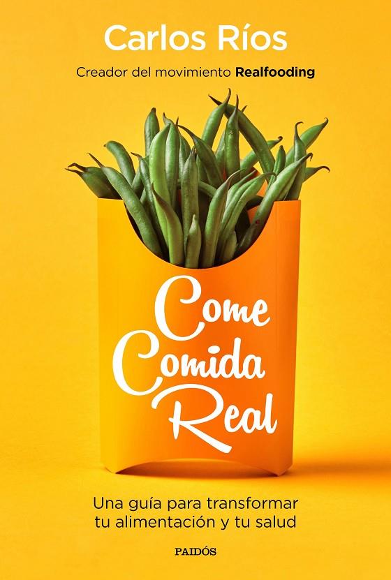 COME COMIDA REAL | 9788449335617 | RÍOS, CARLOS | Llibreria Ombra | Llibreria online de Rubí, Barcelona | Comprar llibres en català i castellà online