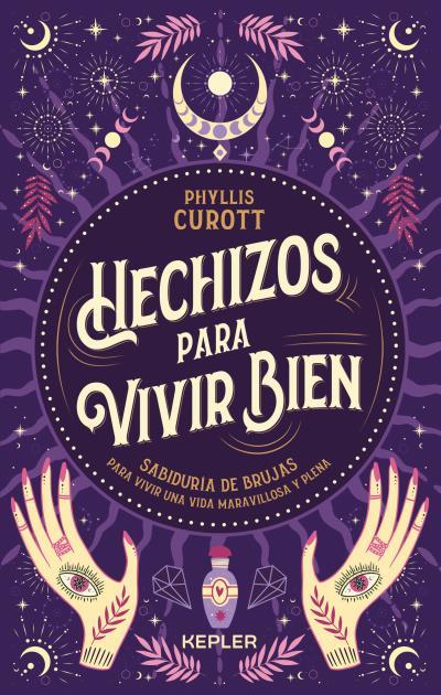HECHIZOS PARA VIVIR BIEN | 9788416344864 | CUROTT, PHYLLIS | Llibreria Ombra | Llibreria online de Rubí, Barcelona | Comprar llibres en català i castellà online