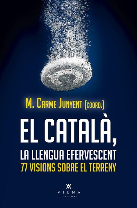 EL CATALÀ, LA LLENGUA EFERVESCENT | 9788417998806 | JUNYENT FIGUERAS, M. CARME/Y OTROS | Llibreria Ombra | Llibreria online de Rubí, Barcelona | Comprar llibres en català i castellà online
