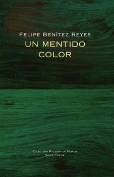 UN MENTIDO COLOR | 9788498956399 | BENÍTEZ REYES, FELIPE | Llibreria Ombra | Llibreria online de Rubí, Barcelona | Comprar llibres en català i castellà online
