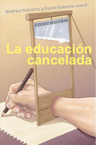LA EDUCACIÓN CANCELADA (3ªED) | 9788417200701 | NAVARRA ORDOÑO, ANDREU/RABADÁ I VIVES, DAVID | Llibreria Ombra | Llibreria online de Rubí, Barcelona | Comprar llibres en català i castellà online