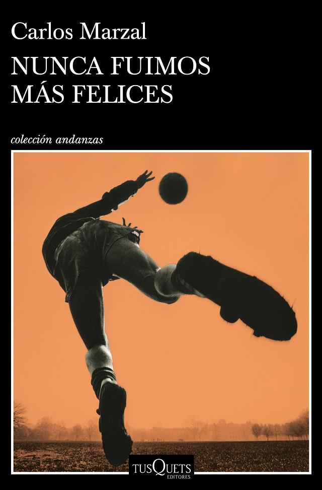 NUNCA FUIMOS MÁS FELICES | 9788490669808 | MARZAL, CARLOS | Llibreria Ombra | Llibreria online de Rubí, Barcelona | Comprar llibres en català i castellà online
