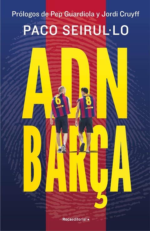 ADN BARÇA | 9788419965004 | SEIRUL·LO, PACO | Llibreria Ombra | Llibreria online de Rubí, Barcelona | Comprar llibres en català i castellà online
