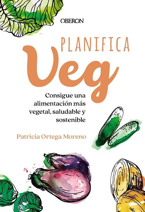 PLANIFICA-VEG | 9788441549487 | ORTEGA MORENO, PATRICIA | Llibreria Ombra | Llibreria online de Rubí, Barcelona | Comprar llibres en català i castellà online
