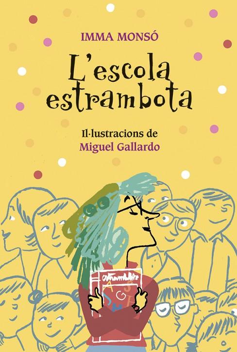 L'ESCOLA ESTRAMBOTA | 9788424667962 | MONSÓ, IMMA | Llibreria Ombra | Llibreria online de Rubí, Barcelona | Comprar llibres en català i castellà online