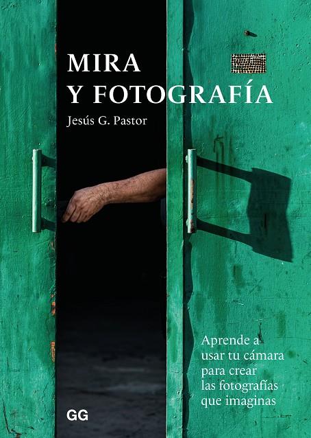 MIRA Y FOTOGRAFÍA | 9788425232749 | PASTOR, JESÚS G. | Llibreria Ombra | Llibreria online de Rubí, Barcelona | Comprar llibres en català i castellà online