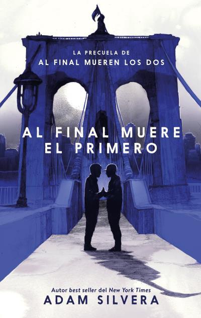 AL FINAL MUERE EL PRIMERO | 9788417854799 | SILVERA, ADAM | Llibreria Ombra | Llibreria online de Rubí, Barcelona | Comprar llibres en català i castellà online
