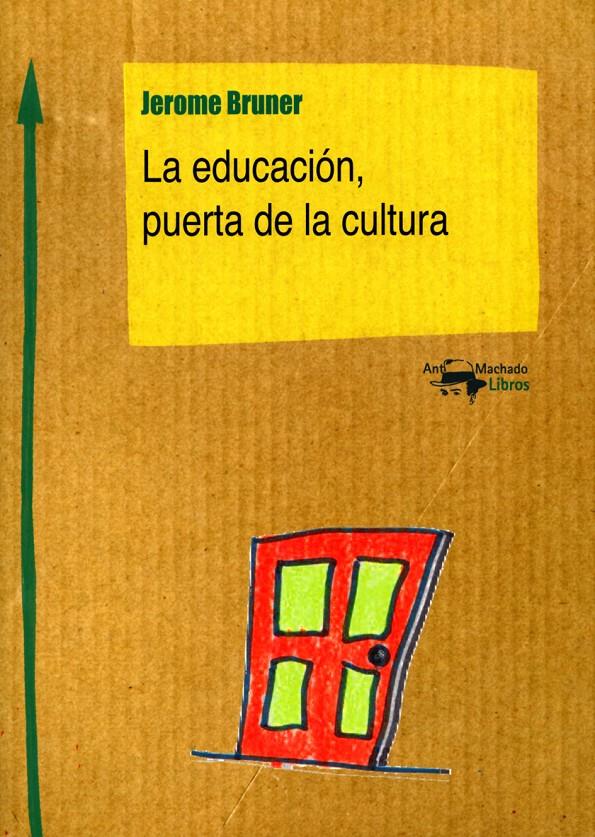 LA EDUCACIÓN, PUERTA DE LA CULTURA | 9788477741787 | BRUNER, JEROME SEYMOUR | Llibreria Ombra | Llibreria online de Rubí, Barcelona | Comprar llibres en català i castellà online