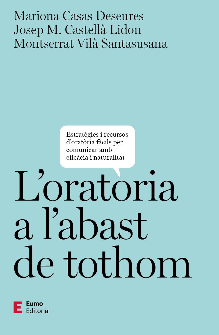 L'ORATÒRIA A L'ABAST DE TOTHOM | 9788497668019 | CASAS DESEURES, MARIONA/CASTELLÀ LIDON, JOSEP M./VILÀ SANTASUSANA, MONTSERRAT | Llibreria Ombra | Llibreria online de Rubí, Barcelona | Comprar llibres en català i castellà online