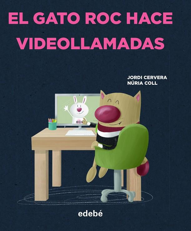 EL GATO ROC HACE VIDEOLLAMADAS | 9788468356334 | CERVERA NOGUÉS, JORDI | Llibreria Ombra | Llibreria online de Rubí, Barcelona | Comprar llibres en català i castellà online