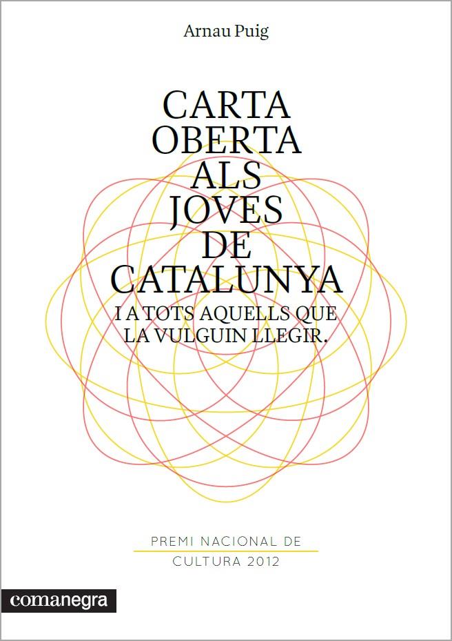 CARTA OBERTA ALS JOVES DE CATALUNYA I A TOTS AQUELLS QUE LA VULGUIN LLEGIR | 9788415097556 | PUIG, ARNAU | Llibreria Ombra | Llibreria online de Rubí, Barcelona | Comprar llibres en català i castellà online