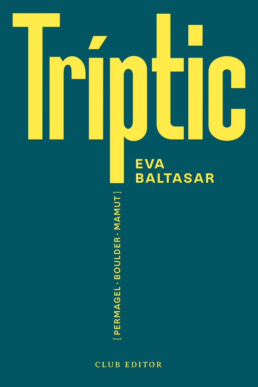 TRÍPTIC | 9788473294188 | BALTASAR, EVA | Llibreria Ombra | Llibreria online de Rubí, Barcelona | Comprar llibres en català i castellà online