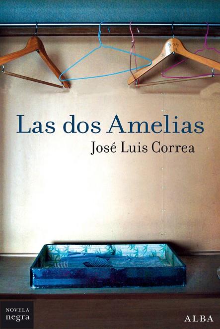 LAS DOS AMELIAS | 9788490656587 | CORREA, JOSÉ LUIS | Llibreria Ombra | Llibreria online de Rubí, Barcelona | Comprar llibres en català i castellà online