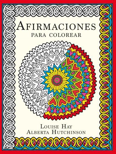 AFIRMACIONES PARA COLOREAR | 9788415612773 | HAY, LOUISE/HUTCHINSON, ALBERTA | Llibreria Ombra | Llibreria online de Rubí, Barcelona | Comprar llibres en català i castellà online