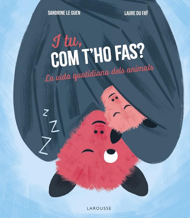 I TU, COM T'HO FAS? | 9788419739902 | ÉDITIONS LAROUSSE | Llibreria Ombra | Llibreria online de Rubí, Barcelona | Comprar llibres en català i castellà online