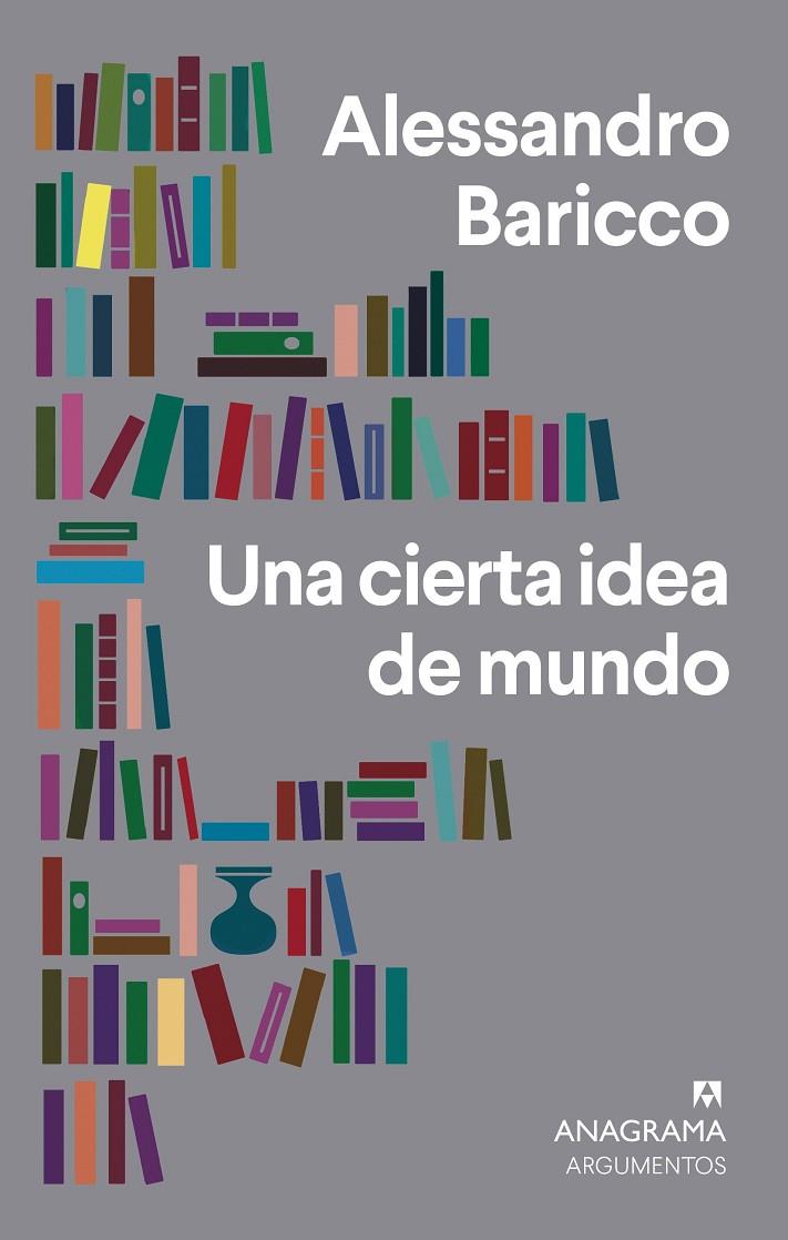 UNA CIERTA IDEA DE MUNDO | 9788433964472 | BARICCO, ALESSANDRO | Llibreria Ombra | Llibreria online de Rubí, Barcelona | Comprar llibres en català i castellà online