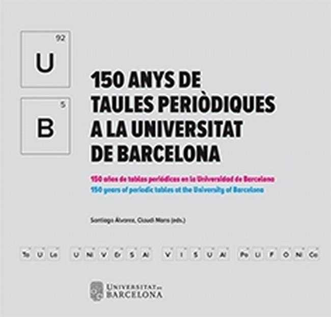 150 ANYS DE TAULES PERIÒDIQUES A LA UNIVERSITAT DE BARCELONA | 9788491681991 | VARIOS AUTORES | Llibreria Ombra | Llibreria online de Rubí, Barcelona | Comprar llibres en català i castellà online