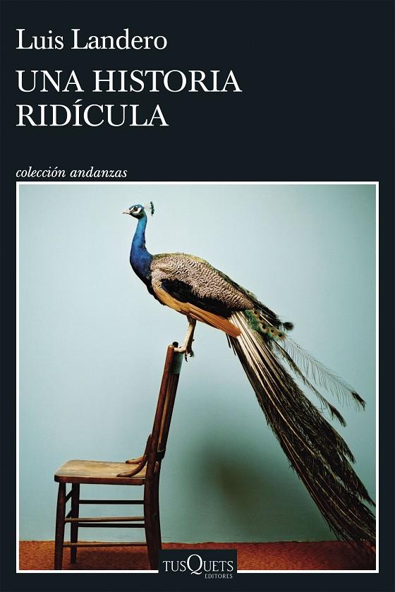 UNA HISTORIA RIDÍCULA | 9788411070690 | LANDERO, LUIS | Llibreria Ombra | Llibreria online de Rubí, Barcelona | Comprar llibres en català i castellà online