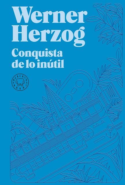 CONQUISTA DE LO INÚTIL. NUEVA EDICIÓN. | 9788418733932 | HERZOG, WERNER | Llibreria Ombra | Llibreria online de Rubí, Barcelona | Comprar llibres en català i castellà online