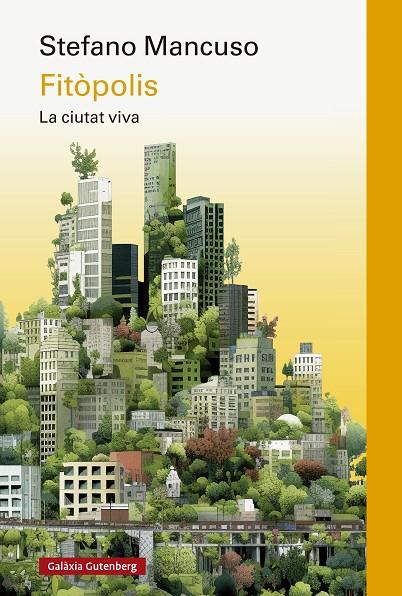 FITÒPOLIS, LA CIUTAT VIVA- CAT | 9788419738998 | MANCUSO, STEFANO | Llibreria Ombra | Llibreria online de Rubí, Barcelona | Comprar llibres en català i castellà online