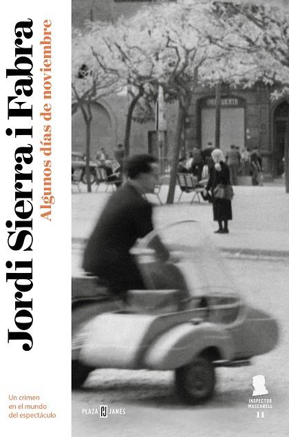 ALGUNOS DÍAS DE NOVIEMBRE (INSPECTOR MASCARELL 11) | 9788401024092 | SIERRA I FABRA, JORDI | Llibreria Ombra | Llibreria online de Rubí, Barcelona | Comprar llibres en català i castellà online