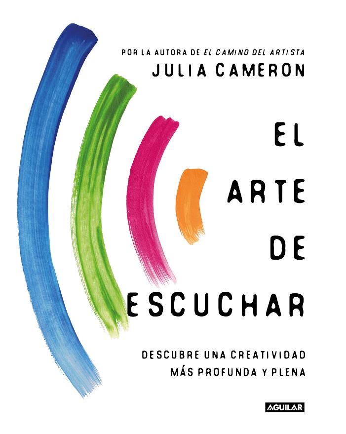 EL ARTE DE ESCUCHAR | 9788403522633 | CAMERON, JULIA | Llibreria Ombra | Llibreria online de Rubí, Barcelona | Comprar llibres en català i castellà online