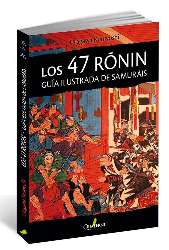 LOS 47 RONIN. GUÍA ILUSTRADA DE SAMURÁIS | 9788494616037 | KUNIYOSHI, UTAGAWA | Llibreria Ombra | Llibreria online de Rubí, Barcelona | Comprar llibres en català i castellà online