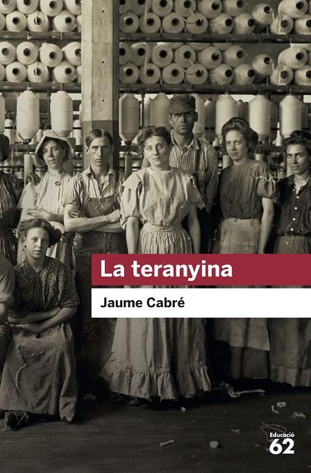 LA TERANYINA | 9788415954729 | CABRÉ, JAUME | Llibreria Ombra | Llibreria online de Rubí, Barcelona | Comprar llibres en català i castellà online