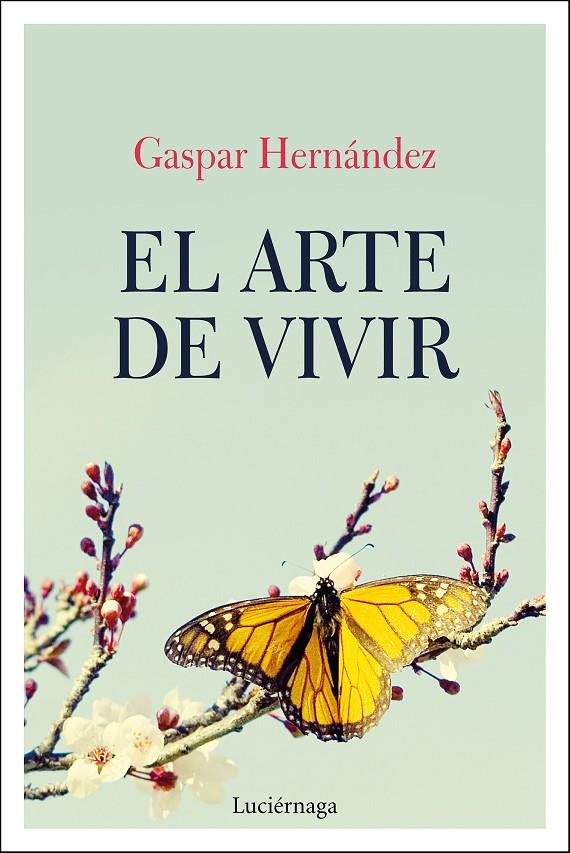 EL ARTE DE VIVIR | 9788417371319 | HERNÁNDEZ, GASPAR | Llibreria Ombra | Llibreria online de Rubí, Barcelona | Comprar llibres en català i castellà online
