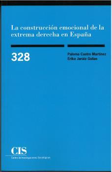LA CONSTRUCCIÓN EMOCIONAL DE LA EXTREMA DERECHA EN ESPAÑA | 9788474768893 | CASTRO MARTÍNEZ, PALOMA / JARÁIZ GULÍAS, ERYKA | Llibreria Ombra | Llibreria online de Rubí, Barcelona | Comprar llibres en català i castellà online