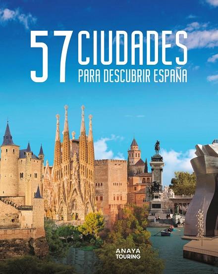 57 CIUDADES PARA DESCUBRIR ESPAÑA | 9788491587248 | ANAYA TOURING | Llibreria Ombra | Llibreria online de Rubí, Barcelona | Comprar llibres en català i castellà online