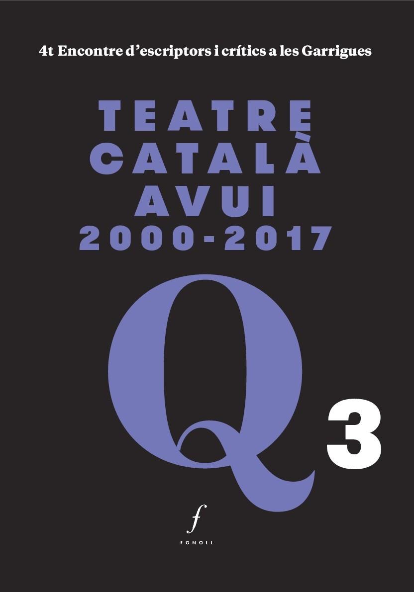 TEATRE CATALÀ AVUI 2000-2017 | 9788494897603 | Llibreria Ombra | Llibreria online de Rubí, Barcelona | Comprar llibres en català i castellà online