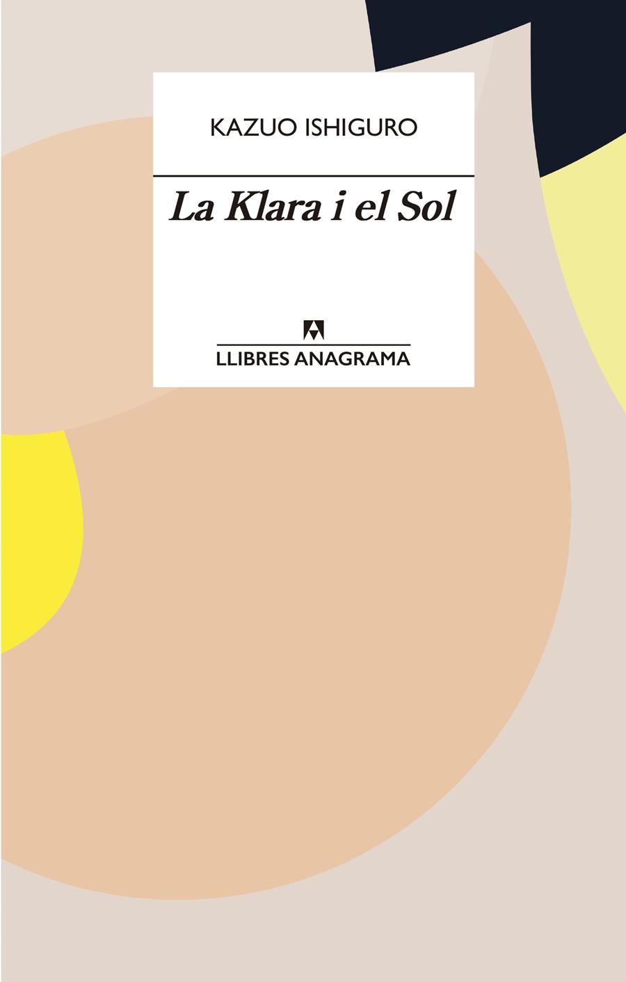 LA KLARA I EL SOL | 9788433915931 | ISHIGURO, KAZUO | Llibreria Ombra | Llibreria online de Rubí, Barcelona | Comprar llibres en català i castellà online