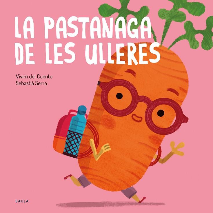 LA PASTANAGA DE LES ULLERES | 9788447951031 | VIVIM DEL CUENTU | Llibreria Ombra | Llibreria online de Rubí, Barcelona | Comprar llibres en català i castellà online